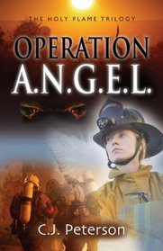 Operation A.N.G.E.L.: The Holy Flame Trilogy