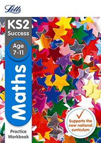 Letts KS2 SATs Revision Success - New 2014 Curriculum Edition ? KS2 Maths: Practice Workbook