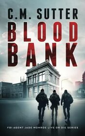 Blood Bank: An Electrifying FBI Crime Thriller