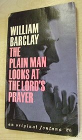 The Plain Man Looks At The Lords Prayer