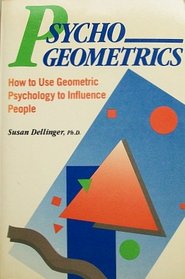 Psychogeometrics: How to Use Geometric Psychology to Influence People