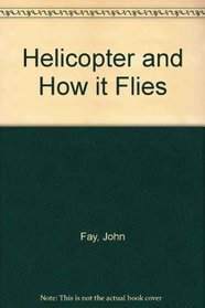Helicopter and How it Flies