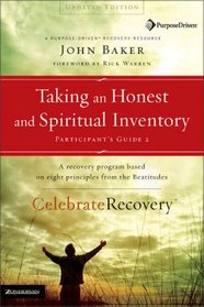 Taking an Honest and Spiritual Inventory Participant's Guide  2: A Recovery Program Based on Eight Principles from the Beatitudes (Celebrate Recovery)