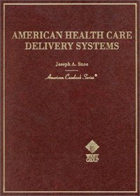 American Health Care Delivery Systems (American Casebook Series)