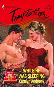 While He Was Sleeping (The Wrong Bed) (Harlequin Temptation, No 735)