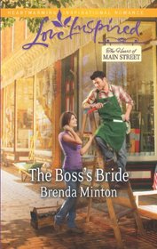 The Boss's Bride (Heart of Main Street, Bk 3) (Love Inspired, No 799)