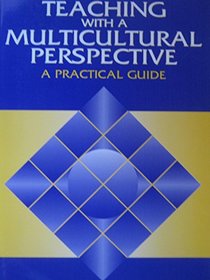 Teaching With a Multicultural Perspective: A Practical Guide