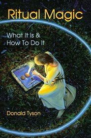 Ritual Magic: What It Is  How to Do It (Llewellyn's Practical Magick Series)