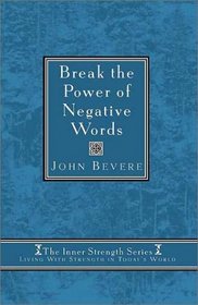 Break the Power of Negative Words (Inner Strength Series, 2)