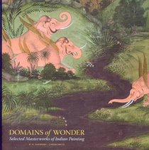 Domains of Wonder: Selected Masterworks of Indian Painting