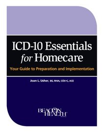 ICD-9 Coding for Home Health: A Guide to Medical Necessity and Proper Payment