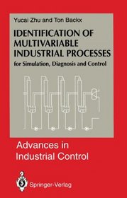 Identification of Multivariable Industrial Processes: for Simulation, Diagnosis and Control (Advances in Industrial Control)