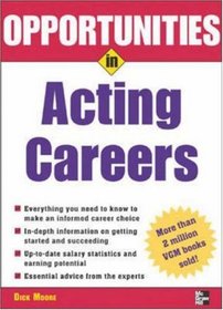 Opportunities in Acting Careers, revised edition (Opportunities in)