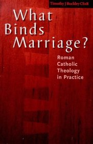 What binds marriage?: Roman Catholic theology in practice
