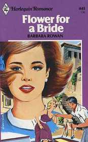 Flower for a Bride (Harlequin Romance, No 845)