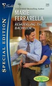 Remodeling the Bachelor (Sons of Lily Moreau, Bk 1) (Silhouette Special Edition, No 1845)