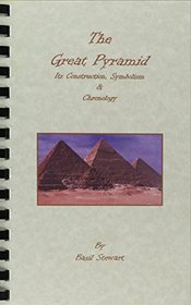 The Great Pyramid: Its Construction Symbolism and Chronology