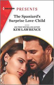 The Spaniard's Surprise Love-Child (Passion in Paradise, Bk 11) (Harlequin Presents, No 3805)