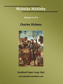 Nicholas Nickleby Volume 4 of 6   [EasyRead Super Large 24pt Edition]