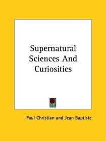 Supernatural Sciences And Curiosities