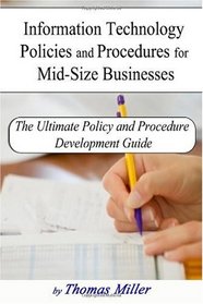 Information Technology Policies and Procedures for Mid-Size Businesses