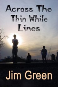 Across the Thin White Lines