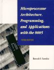 Microprocessor Architecture, Programming, and Applications With the 8085