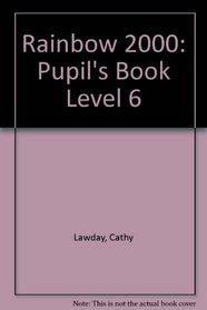 Rainbow 2000: Pupil's Book Level 6