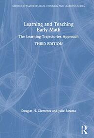 Learning and Teaching Early Math: The Learning Trajectories Approach (Studies in Mathematical Thinking and Learning Series)