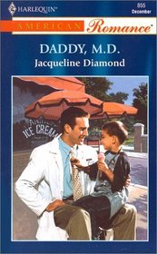 Daddy, M. D. (Harlequin American Romance, No 855)