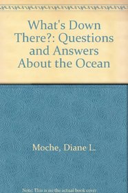 What's Down There?: Questions and Answers About the Ocean