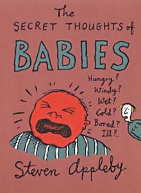 The Secret Thoughts of Babies (The Secret Thoughts Of:)