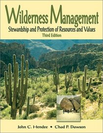 Wilderness Management: Stewardship and Protection of Resources and Values