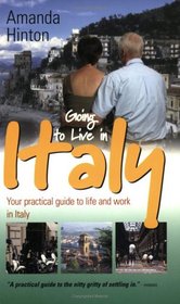 Going to Live in Italy:: Your Practical Guide to an Enjoyable Stay, Whether It's for Work, Study or Fun (How to)