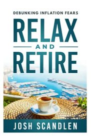 Relax & Retire: Debunking Inflation Fears