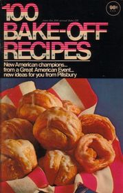 100 Bake-Off Recipes (1969 Pillsbury Competition)