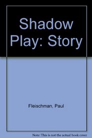 Shadow Play: Story