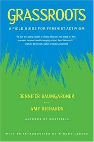 Grassroots : A Field Guide for Feminist Activism