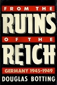 From the Ruins of the Reich: Germany 1945-1949