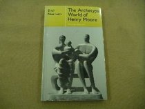 THE Neumann:the Archetypal World of Henry Moore (Paper) (Bollingen series)