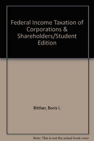 Federal Income Taxation of Corporations & Shareholders/Student Edition
