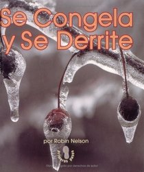 Se Congela Y Se Derrite (Mi Primer Pasa Al Mundo Real / First Step Nonfiction) (Spanish Edition)
