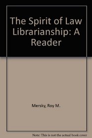 The Spirit of Law Librarianship: A Reader