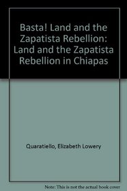 Basta!: Land and the Zapatista Rebellion in Chiapas