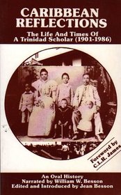 Caribbean Reflections: The Life and Times of a Trinidad Scholar (1901-1986)