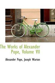 The Works of Alexander Pope, Volume VII