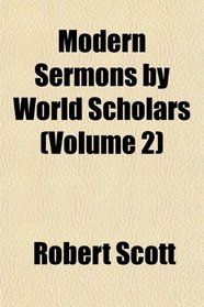 Modern Sermons by World Scholars (Volume 2)
