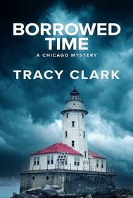 Borrowed Time (A Chicago Mystery)