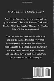 Savor the Flavor of Dark Meat: Chicken Thigh Cookbook with 50 Recipes for Chicken Thighs