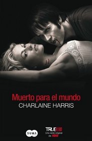 Muerto para el mundo / Dead to the World (Sookie Stackhouse) (Spanish Edition)